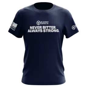 Never Bitter Always Strong Navy Blue T-Shirt